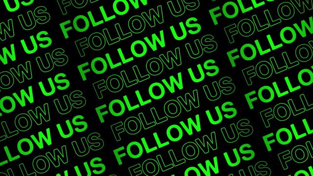 Follow us text word lettering animation opening video motion text, kinetic typography Repeating Line and Scrolling background seamless loop youtube channel intro outro green type on black backdrop
