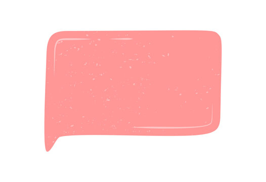 Pink hand drawn chat bubble with grunge texture. Fluid speech rectangle forms a unique textbox for message and comment. Modern talk or chat concept in abstract communication style.
