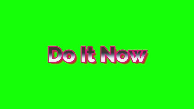 Animated do it now text on green screen background with pink and white letters