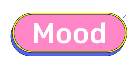 Fototapeta premium Mood rounded pink cartoon UI button. Emotional state. Meme emotion. Current mindset. Online reaction. Stylized term. Clickable call-to-action. Flat vector illustration. Cute design. Rubik font used