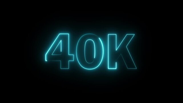 40K celebration effect motion video Glowing neon text icon animation on black background.  40k followers, like, comment, Celebration text animation.