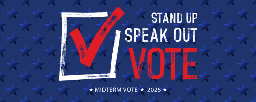 Stand up. Speak out. Vote. Midterm Vote 2026 banner with motivational quote. Brush, marker drawn text. Election and importance of voting concept. Perfect for political campaigns and promotionsl