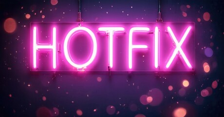 Bright pink neon sign spells HOTFIX. Dark purple background features blurred bokeh lights. Modern digital aesthetic.