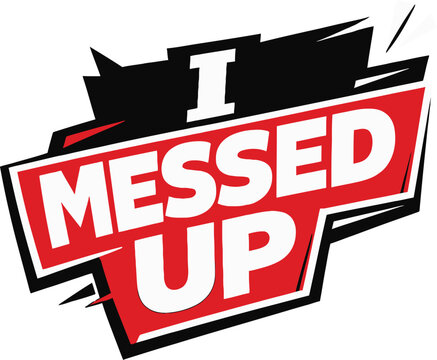 Bold "I MESSED UP" typography design, modern 3D sticker style text with comic burst effect for YouTube thumbnails, vlog confessions, and viral storytime graphics.