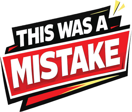 Bold "THIS WAS A MISTAKE" typography design, modern 3D sticker style text with comic blast effect for YouTube thumbnails, vlog reactions, and viral storytime graphics.