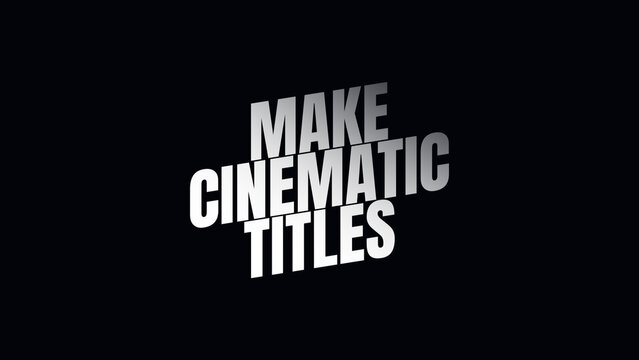 Cinematic Titles Animation