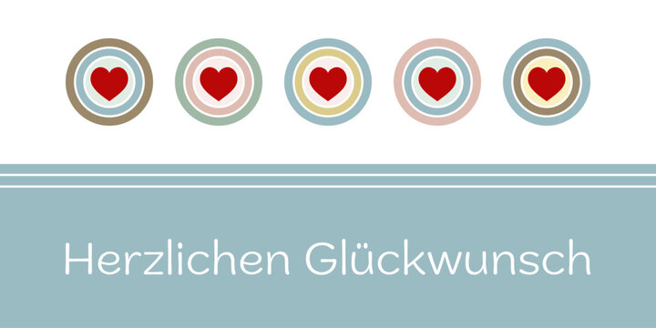 Herzlichen Gl&uuml;ckwunsch - Schriftzug in deutscher Sprache. Gru&szlig;karte mit roten Herzen auf pastellfarbenen Kreisen.