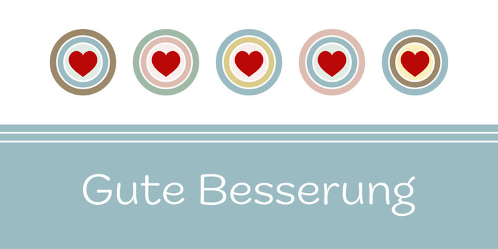 Gute Besserung - Schriftzug in deutscher Sprache. Gru&szlig;karte mit roten Herzen auf pastellfarbenen Kreisen.
