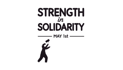 A person holding a hammer with a message of strength in solidarity on May 1st