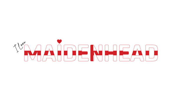 I love Maidenhead, Typographic design of I love Maidenhead on a white background, Flag typography of Maidenhead with heart, Vector design of Maidenhead City of England, I love England, Flag of England