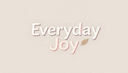 Everyday Joy - Delicate Typography Design