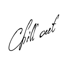 Chill out handwritten