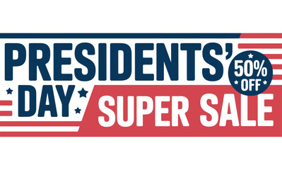 Presidents' Day Super Sale featuring 50% off with patriotic red, white, and blue.