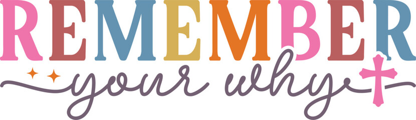Remember Your Why SVG PNG, encouraging quote, Aesthetic svg, trendy svg png, affirmation mug svg, kindness svg, strong women svg, boho style svg, sublimation design, Mental healthy svg, positive quote