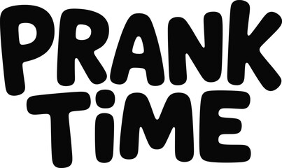 Obraz premium A playful black text graphic reading prank time