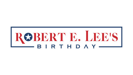 Robert E. Lee's Birthday on a transparent white background