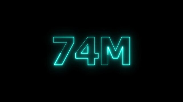 Glowing neon 74M text animation. Social media views, followers and subscribers celebration concept video on black background.