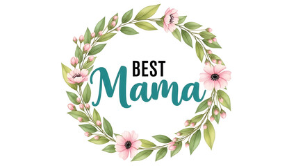 Best mama wreath with flowers and leaves