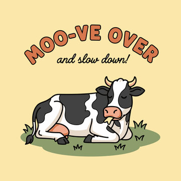 Cute cartoon cow resting in grass with text Moove Over and slow down.