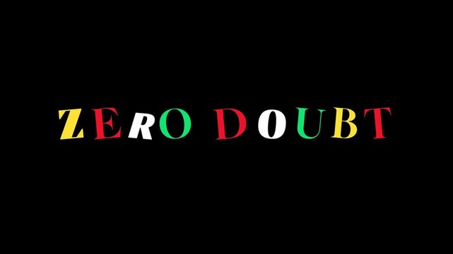 Expressive and confident typographic art piece showcasing 'Zero Doubt' through a playful arrangement of brightly colored letters on a dark, minimalist setting