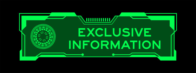 Green color of futuristic hud banner that have word exclusive information on user interface screen on black background