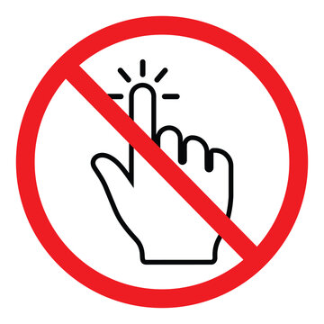 No tapping or clicking sign icon. Prohibited hand touch gesture in red crossed out circle. Vector illustration of stop touching and restricted access signal isolated on white.