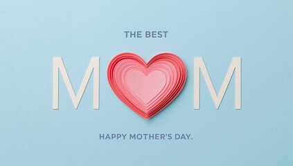 A layered paper heart spells mom with a mother s day greeting