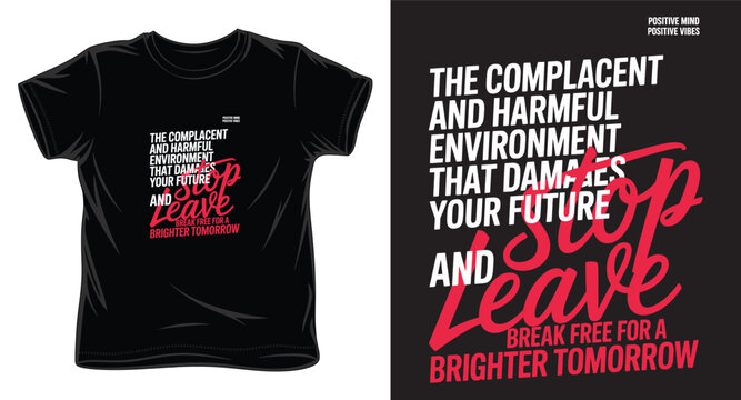 Typography t-shirt design with quote the complacent and harmful environment that damages your future and leave