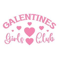 Galentines Girls Club Valentine's Day typography text on plain white transparent isolated background for card, shirt, hoodie, sweatshirt, apparel, tag, mug, icon, poster or badge