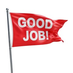 Red flag with good job text on it waving in the wind isolated on white background