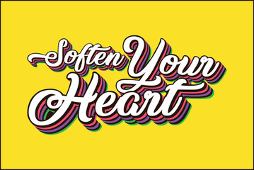 Soften Your Heart Layered Script Typography on Yellow Background