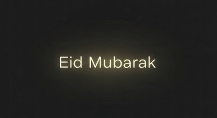 Eid Mubarak greeting shines softly on dark background, faith tradition, Ramadan celebration, glowing text, simple elegance, holiday wish, spirituality