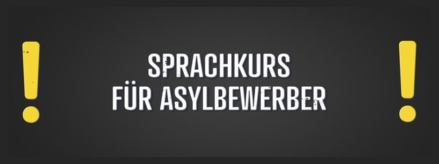 Sprachkurs fuer Asylbewerber (Language course for asylum seekers) - A blackboard illustration with white text. © lhphotos