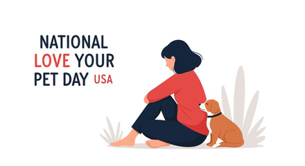 A woman sits with her dog on National Love Your Pet Day USA, a vector illustration promoting pet care and affection in America.