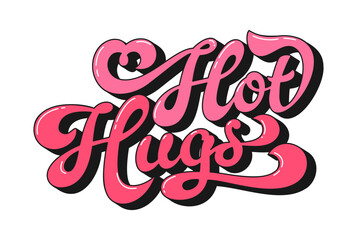 Fototapeta premium Valentine groovy hippie script quote Hot hugs. Funky pink vector lettering with cartoon script and flowing letters. Groovy quote for retro Valentine's cards, festival posters, or patch designs
