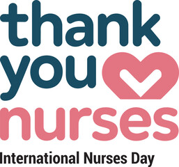 Thank You Nurses &ndash; International Nurses Day Appreciation Heart Design