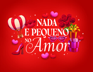 Fototapeta premium Nada e pequeno no amor Valentine's day quote on spanish. Saint Valentine day, romance party vector greeting card. Love celebration quote banner with air balloon, woman lips and shoe, roses and gifts