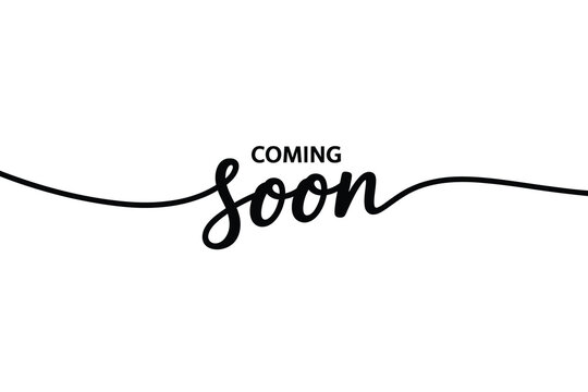 Simple graphic displaying the phrase coming soon in elegant cursive lettering