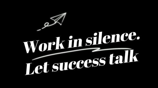 Inspirational video: 'Work in silence. Let success talk.' Modern typography with paper airplane graphic on black.