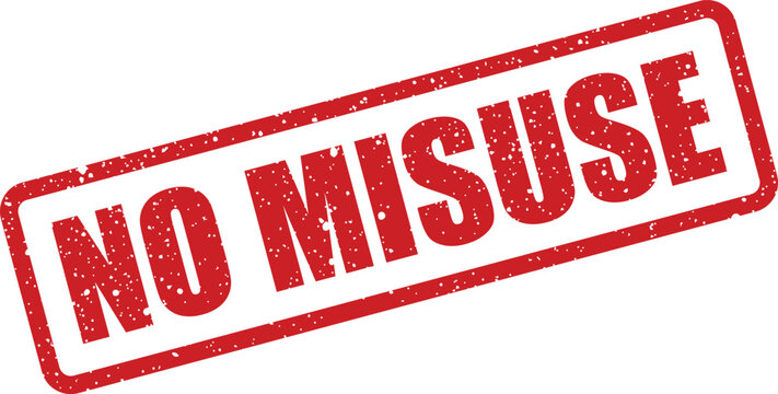 A prominent red grunge rubber stamp clearly displays the phrase no misuse on a clean white field