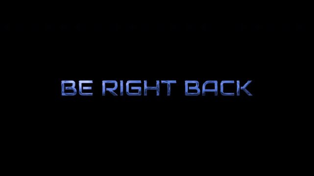 Be right back glitch futuristic metallic screen stream pause broadcast suitable for live streams, gaming, and television intermissions.