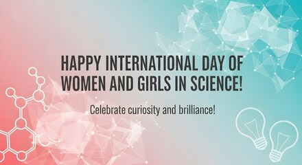 Happy international day of women and girls in science celebration with curiosity and brilliance