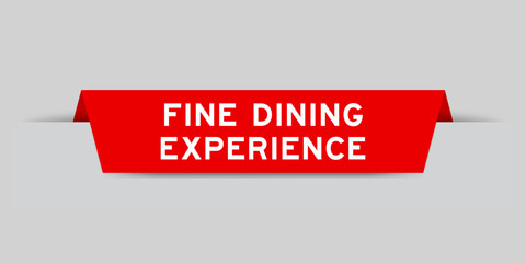 Red color inserted label with word fine dining experience on gray background