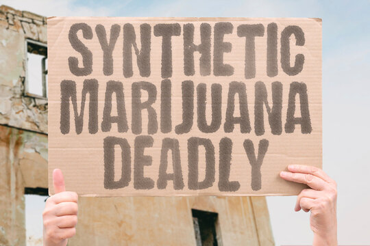 "Synthetic Marijuana Deadly" Fake cannabis kills users. SYNTHETIC. FAKE. DEADLY. DANGEROUS. TOXIC.