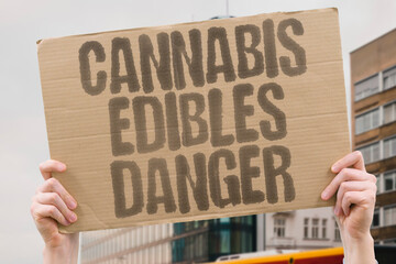 "Cannabis Edibles Danger" Marijuana food poses unique risks. EDIBLES. FOOD. DANGER. OVERDOSE. DELAYED.