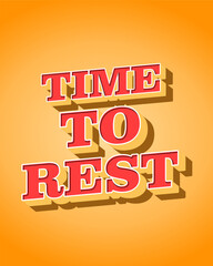 Bold 3D text Time to Rest on orange background.