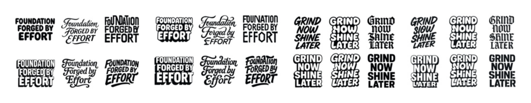 Inspirational typography: foundation forged by effort and grind now shine later