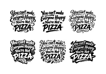 Fototapeta premium Playful Typography Grid. You can?t make everyone happy you?re not pizza. Set lettering. harmonious lettering variations of the same emblematic concept, each