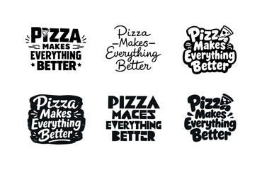 Obraz premium Diverse Pizza Lettering. Pizza makes everything better. Set lettering. harmonious lettering variations of the same emblematic concept, each with different