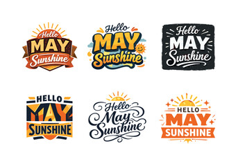 Obraz premium May Sunshine Lettering. Hello May Sunshine. Set lettering. harmonious lettering variations of the same emblematic concept, each with different artistic